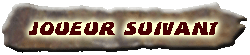 JOUEUR SUIVANT